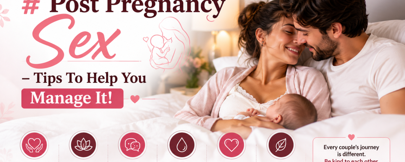 Post Pregnancy Sex - Tips To Help You Manage It!