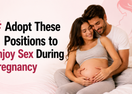 Adopt These 5 Positions to Enjoy Sex During Pregnancy-dr amit joshi best sexologist in india