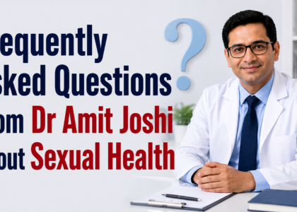 Frequently Asked Questions From Dr Amit Joshi About Sexual Health