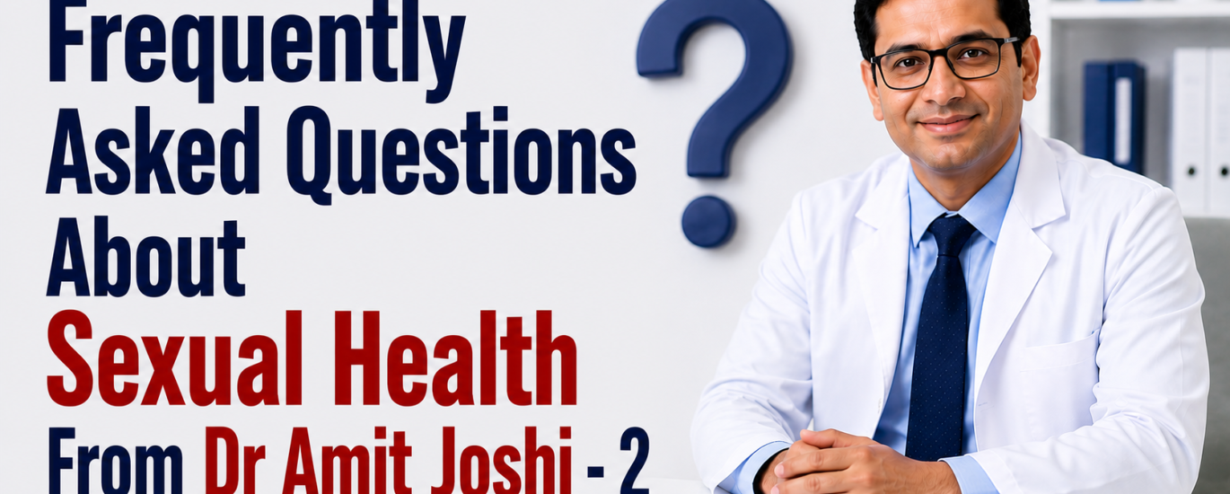 Frequently Asked Questions About Sexual Health From Dr Amit Joshi - 2