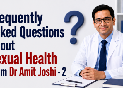 Frequently Asked Questions About Sexual Health From Dr Amit Joshi - 2
